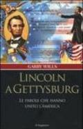 Lincoln a Gettysburg. Le parole che hanno unito l'America