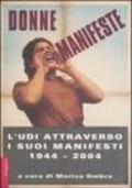 Donne manifeste. L'UDI attraverso i suoi manifesti 1944-2004. Catalogo della mostra (Roma, 25 febbraio-27 marzo 2005)