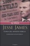 Jesse James. Storia del bandito ribelle
