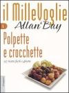 Polpette e crocchette. 137 ricette facili e ghiotte