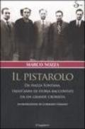 Il pistarolo. Da Piazza Fontana, trent'anni di storia raccontati da un grande cronista