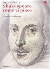 Shakespeare come vi piace. Manuale di traduzione