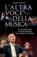 L'altra voce della musica. In viaggio con Claudio Abbado tra Caracas e L'Avana. Con DVD