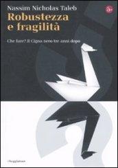 Robustezza e fragilità. Che fare? Il Cigno nero tre anni dopo