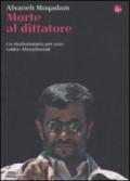 Morte al dittatore. Un rivoluzionario per caso contro Ahmadinejad