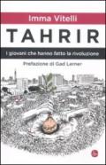 Tahrir. I giovani che hanno fatto la rivoluzione