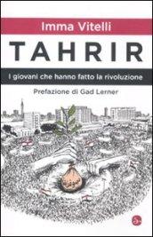 Tahrir. I giovani che hanno fatto la rivoluzione