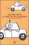 Il cane che mi guardava e altri racconti del taxista