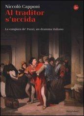 Al traditor s'uccida. La congiura de' Pazzi, un dramma italiano