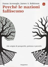 Perché le nazioni falliscono. Alle origini di potenza, prosperità, e povertà