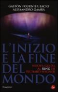 L'inizio e la fine del mondo. Nuova guida al «Ring» di Richard Wagner