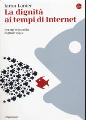 La dignità ai tempi di Internet. Per un'economia digitale equa