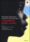 I bambini della notte. Lacor. Una storia vera di guerra e di speranza nell'Africa equatoriale