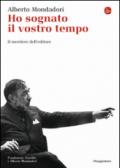 Ho sognato il vostro tempo. Il mestiere dell'editore