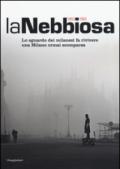 La nebbiosa. Lo sguardo dei milanesi fa rivivere una Milano ormai scomparsa (1950-1965)