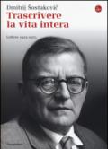 Trascrivere la vita intera. Lettere 1923-1975