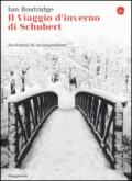 Il viaggio d'inverno di Schubert. Anatomia di un ossessione