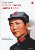 Stella rossa sulla Cina. Storia della rivoluzione cinese