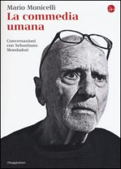 La commedia umana. Conversazioni con Sebastiano Mondadori