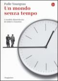 Un mondo senza tempo. L'eredità dimenticata di Godel e Einstein