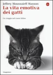 La vita emotiva dei gatti. Un viaggio nel cuore del felino