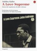 A love supreme. Storia del capolavoro di John Coltrane. Ediz. ampliata