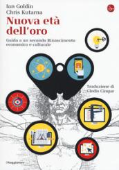 Nuova età dell'oro. Guida a un secondo Rinascimento economico e culturale