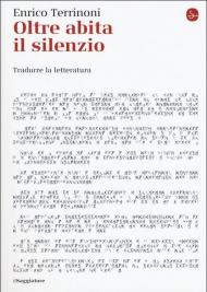 Oltre abita il silenzio. Tradurre la letteratura