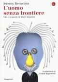 L' uomo senza frontiere. Vita e scoperte di Albert Einstein