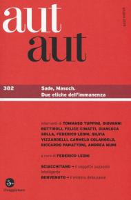 Aut aut. Vol. 382: Sade, Masoch. Due etiche dell'immanenza.