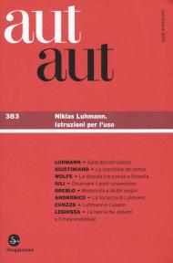 Aut aut. Vol. 383: Niklas Luhmann. Istruzioni per l'uso.