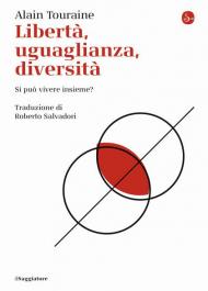 Libertà, uguaglianza, diversità. Si può vivere insieme?