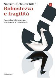 Robustezza e fragilità. Che fare? Il Cigno nero tre anni dopo