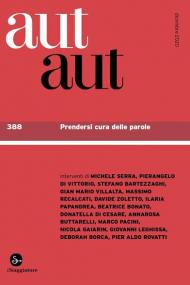 Aut aut. Vol. 388: Prendersi cura delle parole.