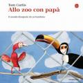 Allo zoo con papà. Il mondo disegnato da un bambino. Ediz. illustrata