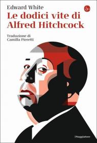 Le dodici vite di Alfred Hitchcock