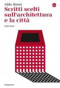 Scritti scelti sull'architettura e la città 1956-1972