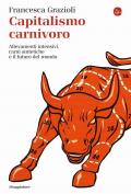 Capitalismo carnivoro. Allevamenti intensivi, carni sintetiche e il futuro del mondo