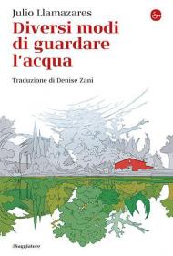 Diversi modi di guardare l'acqua