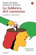 La fabbrica del consenso. La politica e i mass media