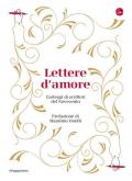 Lettere d'amore. Carteggi di scrittori del Novecento