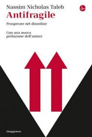 Antifragile. Prosperare nel disordine