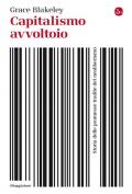 Capitalismo avvoltoio. Storia delle promesse tradite del neoliberismo