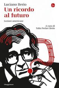 Un ricordo al futuro. Lezioni americane