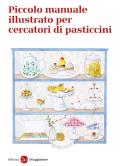Piccolo manuale illustrato per cercatori di pasticcini