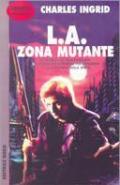L.A.: zona mutante