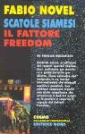 Scatole siamesi. Il fattore Freedom