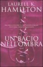 Un bacio nell'ombra: Un'indagine di Merry Gentry, investigatrice del soprannaturale