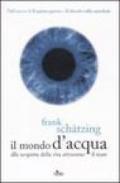 Il mondo d'acqua. Alla scoperta della vita attraverso il mare