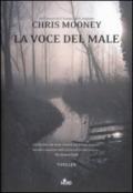 La voce del male